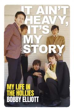 Bobby Elliott It Ain't Heavy, It's My Story (BOK)