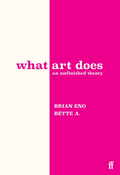 Brian Eno What Art Does (BOK)