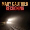 Mary Gauthier Reckoning (CD)