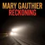 Mary Gauthier Reckoning (CD)