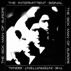 The Sick Man Of Europe The Intermittent Signal (CD)