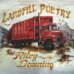 Riley Downing Landfill Poetry (LP)