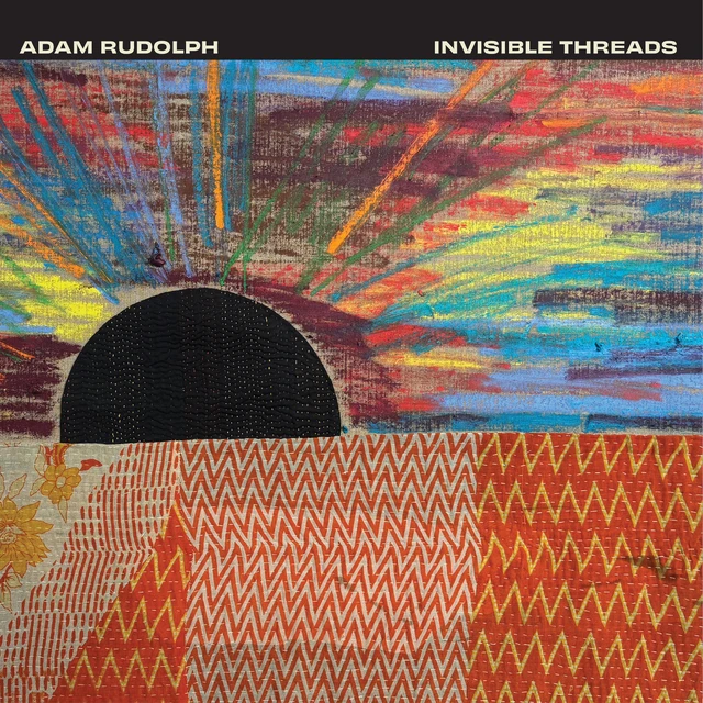 Adam Rudolph Invisible Threads (LP) 
