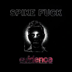 Spike Fuck Evidence (CD)