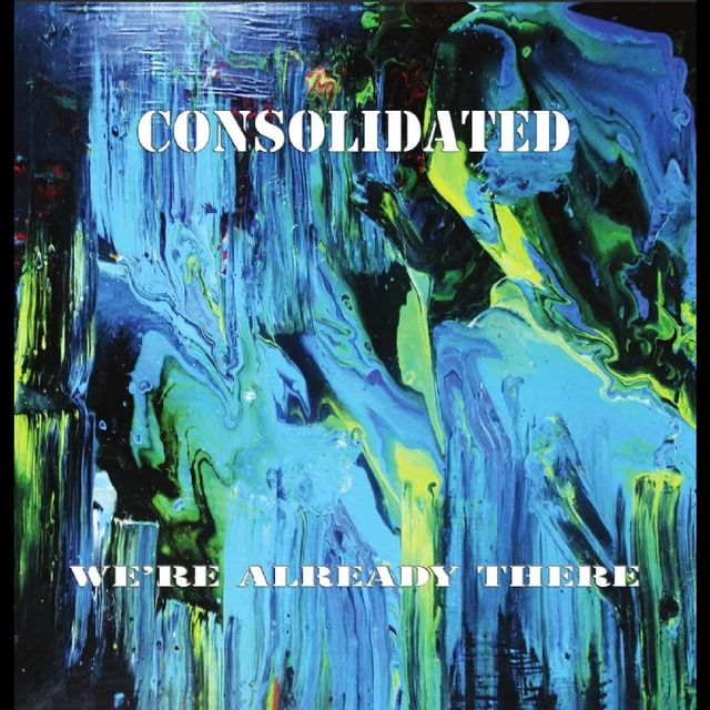Consolidated We're Already There (CD) 