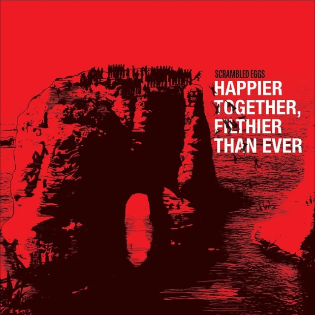 Scrambled Eggs Happier Together, Filthier Than Ever(LP) 