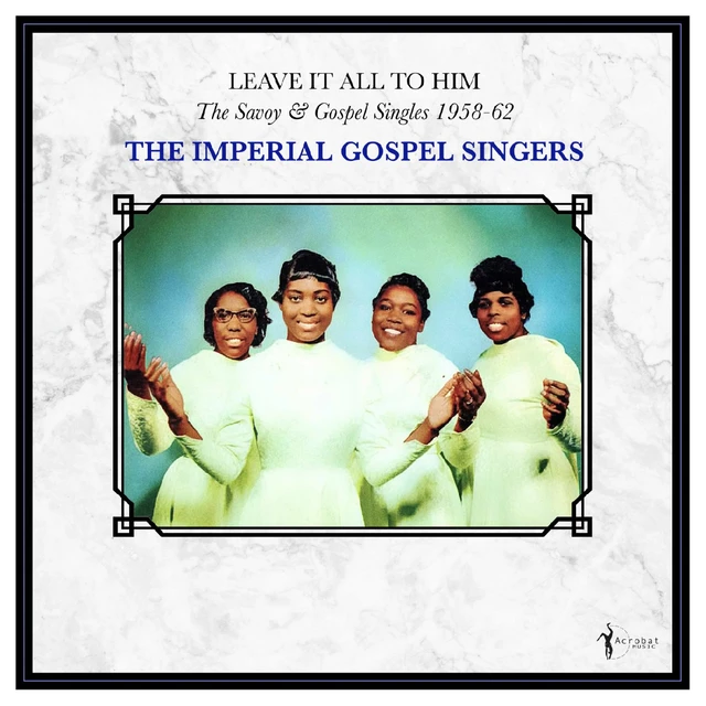 The Imperial Gospel Singers Leave It All To Him: The Savoy &… (LP) 