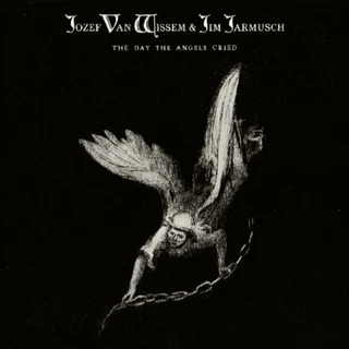 Jozef Van Wissem &amp; Jim Jarmusch The Day The Angels Cried (LP)
