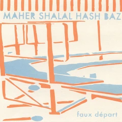 Maher Shalal Hash Baz Faux Départ (LP)