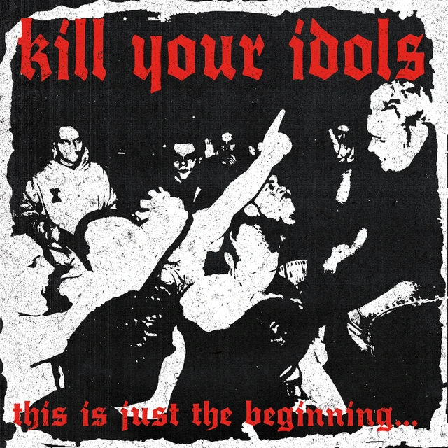 Kill Your Idols This Is Just The Beginning... (CD) 