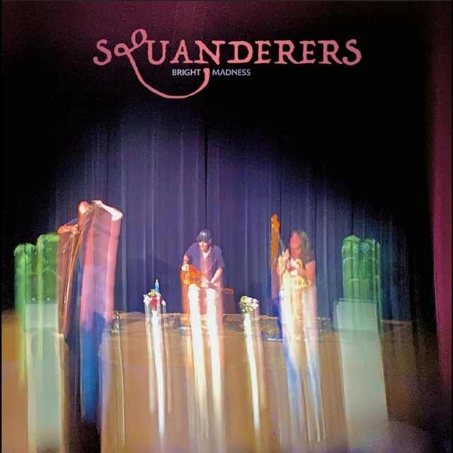 Squanderers Bright Madness (LP) 