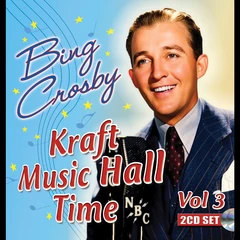 Bing Crosby Kraft Music Hall Time Vol 3 (2CD)