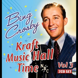 Bing Crosby Kraft Music Hall Time Vol 3 (2CD)
