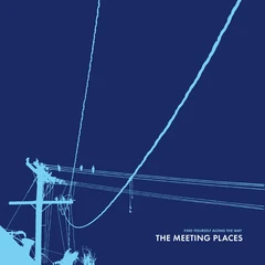 The Meeting Places Find Yourself Along The Way (LP)