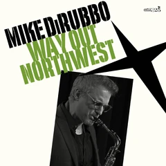 Mike Dirubbo Way Out Northwest (CD)