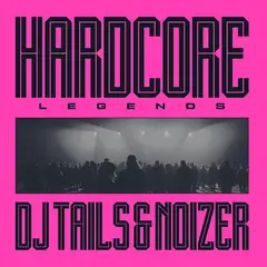 DJ Tails &amp; Noizer Hardcore Legends - LTD (LP)
