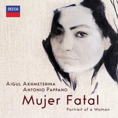 Aigul Akhmetshina &amp; Antonio Pappano Mujer Fatal: Portrait Of A Woman (CD)