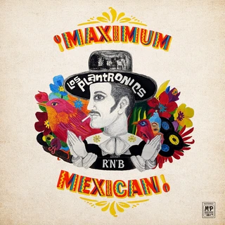Los Plantronics ¡Maximum Mexican R'n'B! - LTD (LP)