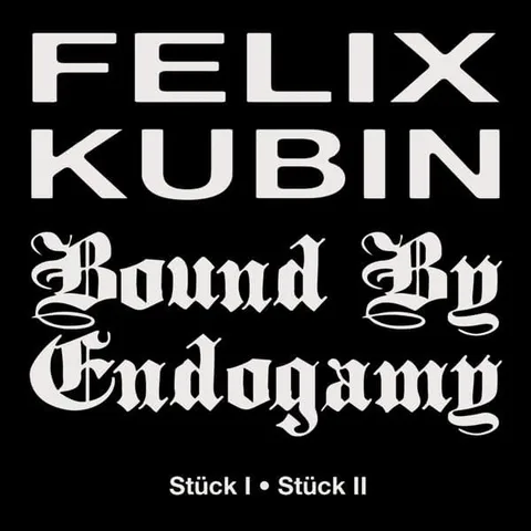 Felix Kubin, Bound By Endogamy Stück I / Stück II (7") 