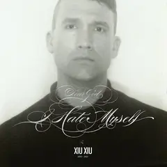 Xiu Xiu Dear God, I Hate Myself: Deluxe… (LP+7")