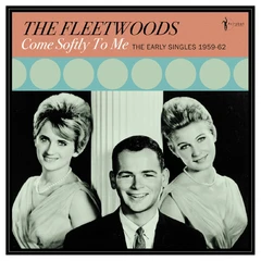 The Fleetwoods Come Softly To Me: The Early… (LP)