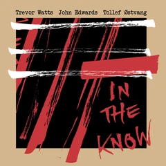 Trevor Watts/John Edwards/Tollef Østvang In The Know (CD)
