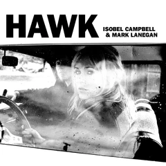 Isobel Campbell &amp; Mark Lanegan Hawk (LP)