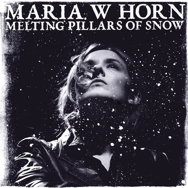 Maria W Horn Melting Pillars Of Snow (LP) 