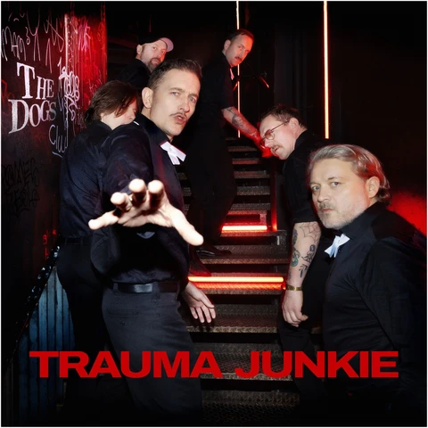 The Dogs Trauma Junkie - LTD SIGNERT (LP)
