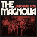 The Magnolia Who Are You (CD)