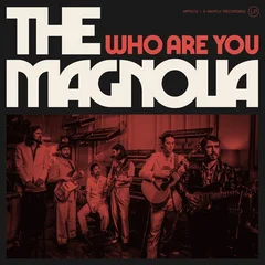 The Magnolia Who Are You (LP)