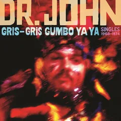 Dr. John Gris-Gris Gumbo Ya Ya: Singles… (2LP)