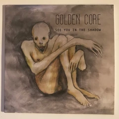Golden Core See You In The Shadow (7")