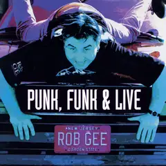 Rob Gee Punk, Funk &amp; Live - LTD (12")
