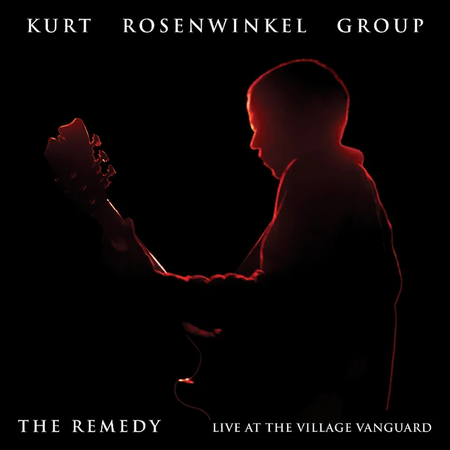 Kurt Rosenwinkel The Remedy: Live At The Village… (CD) 