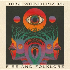 These Wicked Rivers Fire &amp; Folklore (LP)