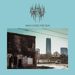 Chat Pile Who Loves The Sun - LTD (LP)