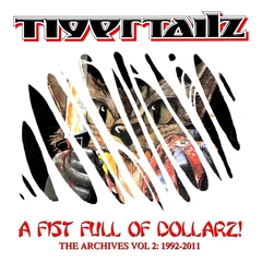 Tigertailz A Fist Full Of Dollarz! (5CD)
