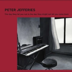 Peter Jefferies The Day They Let You Out Is The Day…(LP)