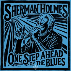 Sherman Holmes One Step Ahead Of The Blues (CD)
