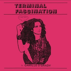 Camille O'Grady Terminal Fascination (LP)
