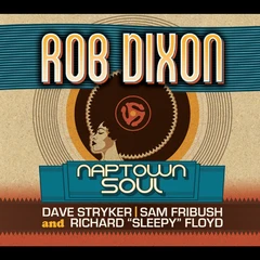 Rob Dixon Naptown Soul (CD)