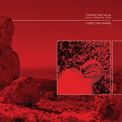 Twins Natalia Feat. Kriistal Ann I Died On Mars (LP)