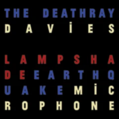 The Deathray Davies Lampshade Earthquake Microphone (LP)