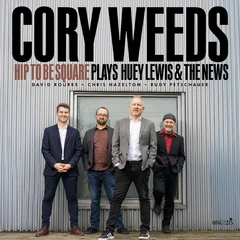 Cory Weeds Hip To Be Square: Plays Huey Lewis… (CD)