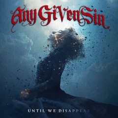 Any Given Sin Until We Disappear (LP)