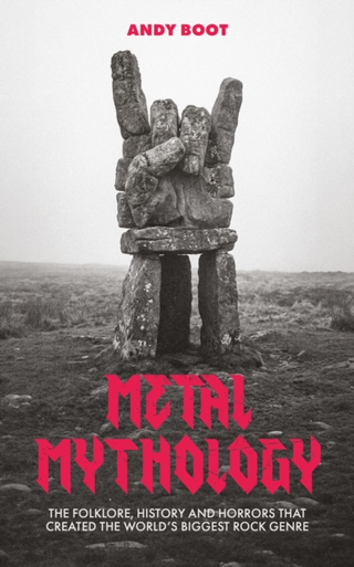 Andy Boot Metal Mythology (BOK) 