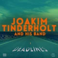 Joakim Tinderholt &amp; His Band Deadlines - SIGNERT (LP)