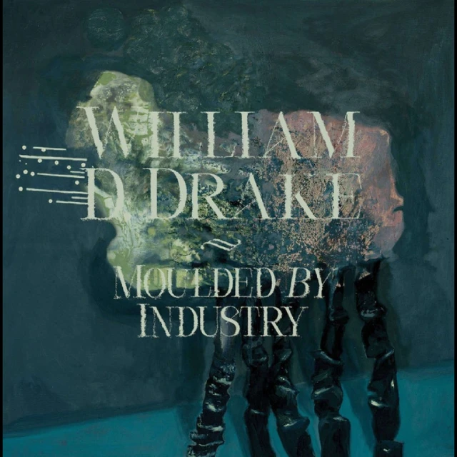William D Drake Moulded By Industry (LP) 