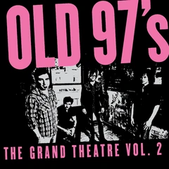 Old 97's The Grand Theater Vol. 2 - LTD (LP)